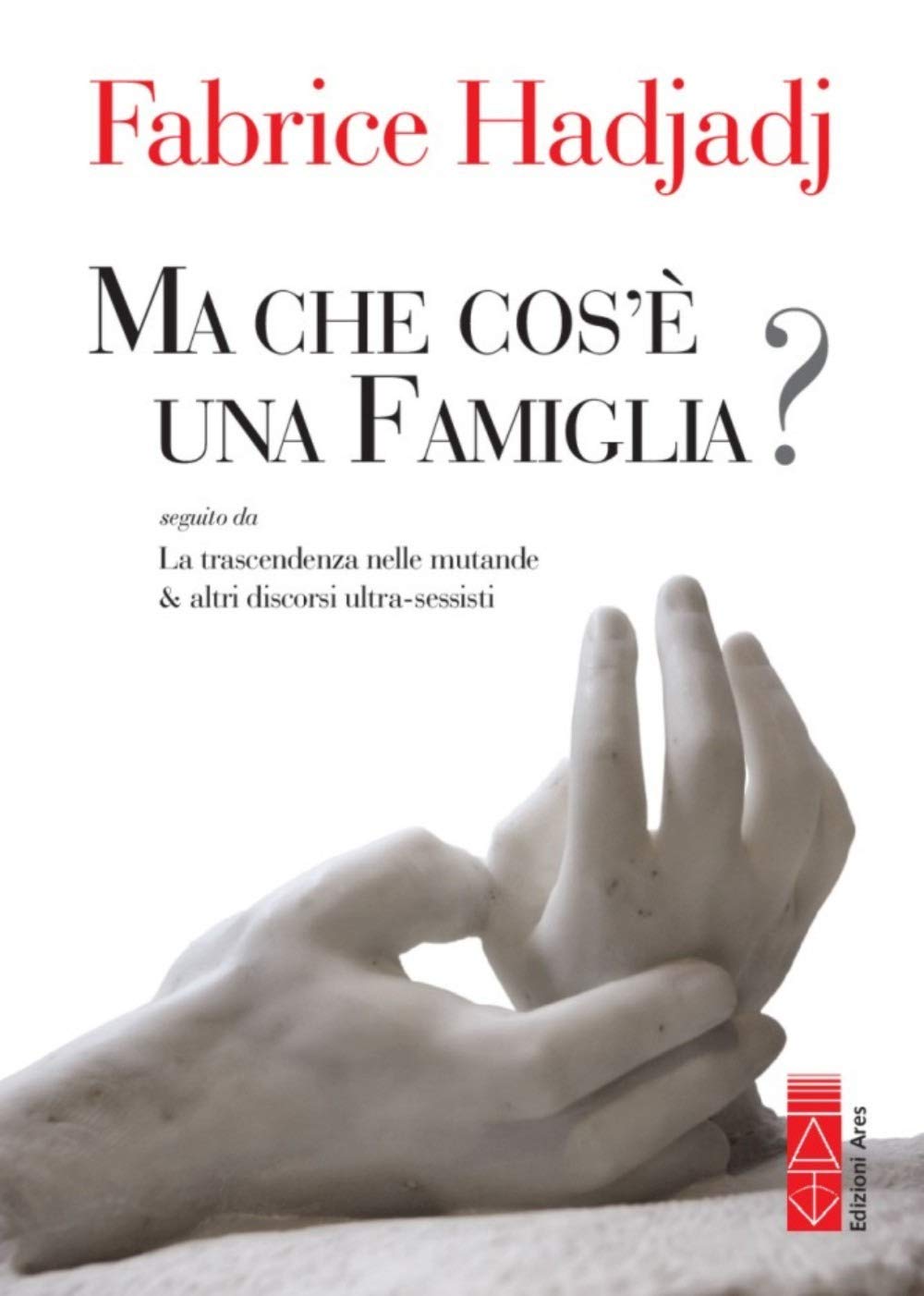 Ma che cos'è una famiglia? (Genitori e figli) Religion & Esotericism