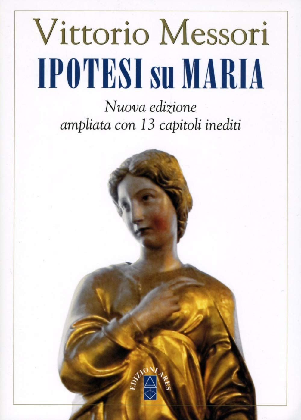 Ipotesi su Maria. Fatti, indizzi, enigmi. Nuova ediz. book