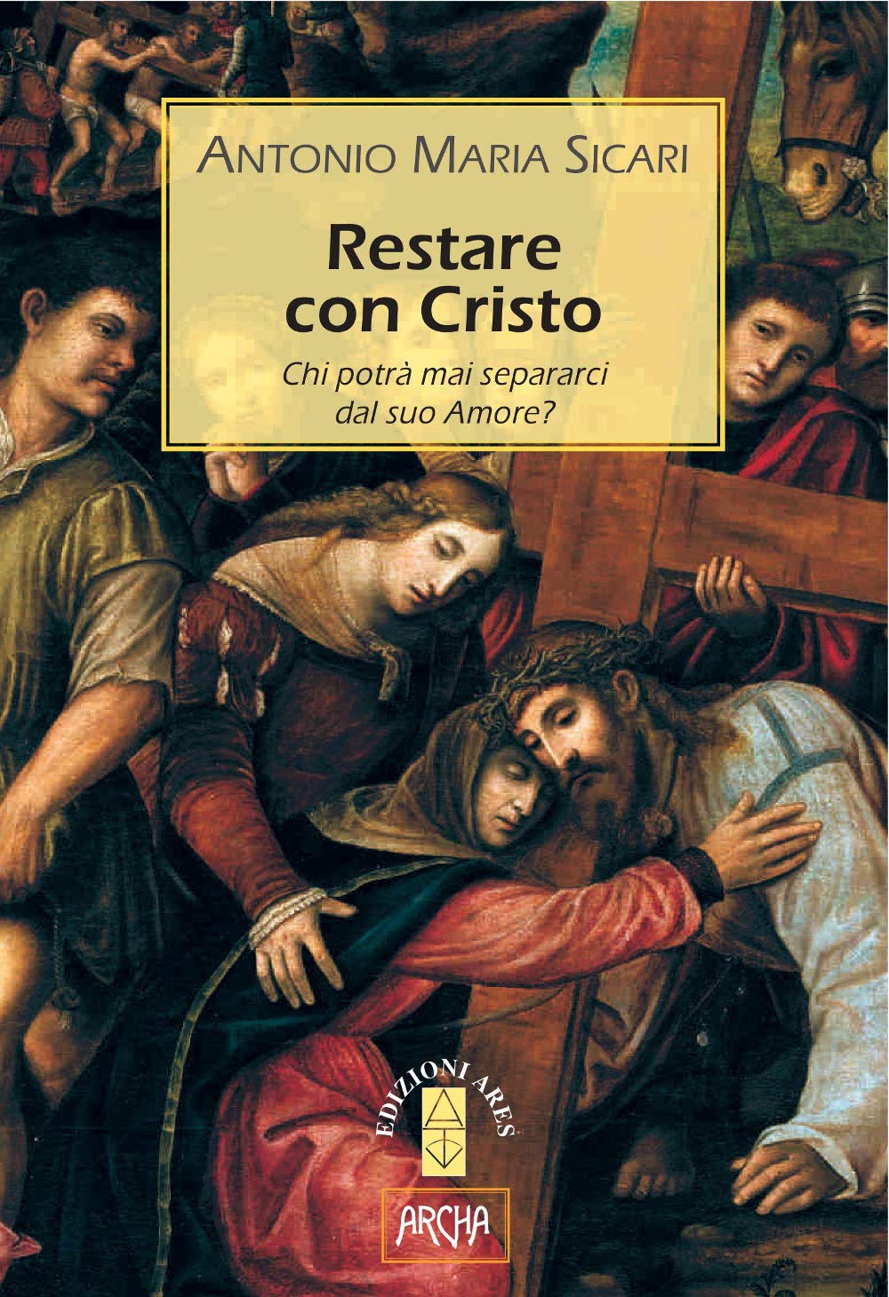 Restare con Cristo. Chi potrà mai separarci dal suo amore? book
