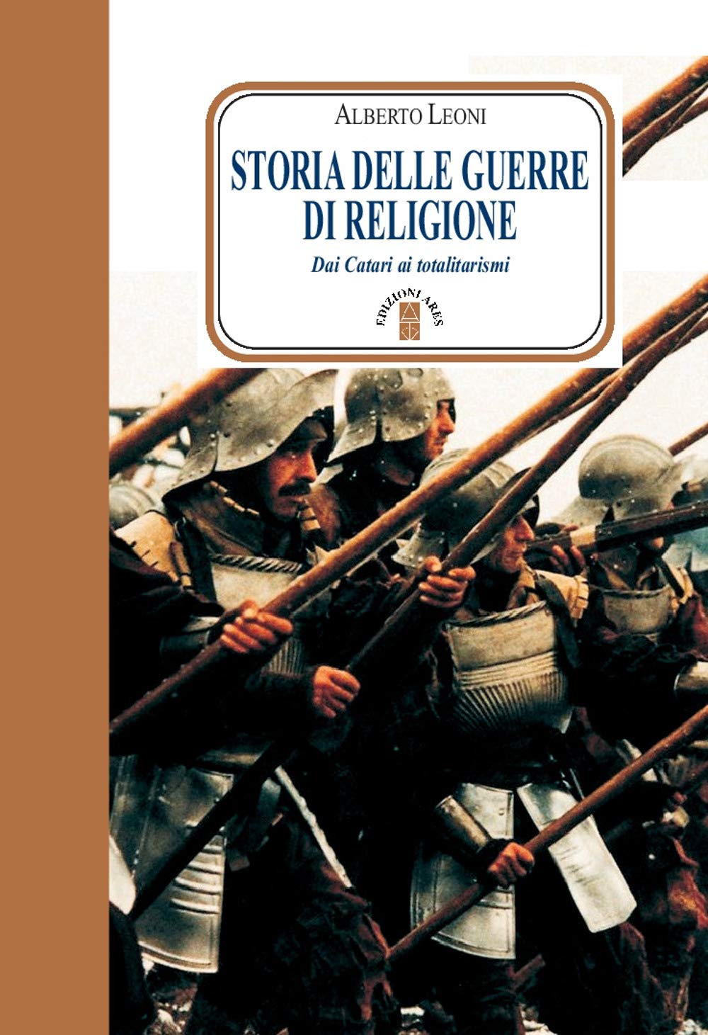 Storia delle guerre di religione. Dai catari ai totalitarismi (Faretra) Politics & History