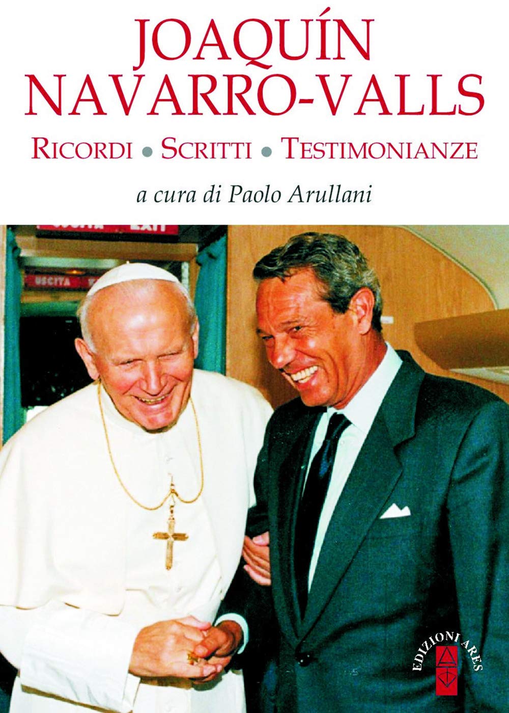 Joaqín Navarro-Valls. Ricordi, scritti, testimonianze Politics & History
