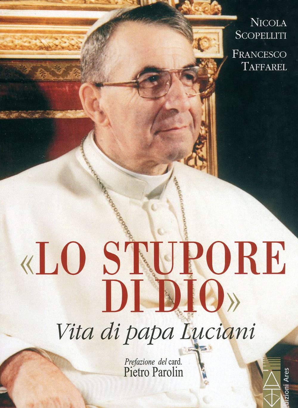 Lo stupore di Dio. Vita di papa Luciani Politics & History