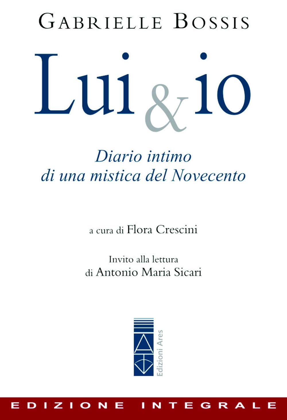 Lui & io. Diario intimo di una mistica del Novecento book