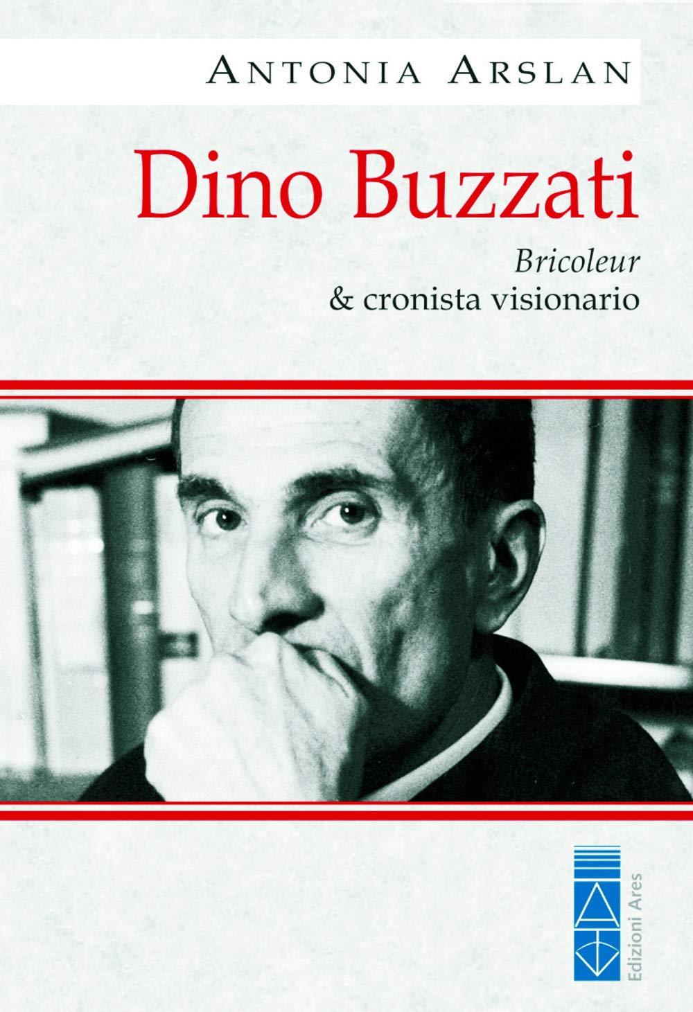 Dino Buzzati. Bricoleur & cronista visionario (Profili) Essays & Short Stories