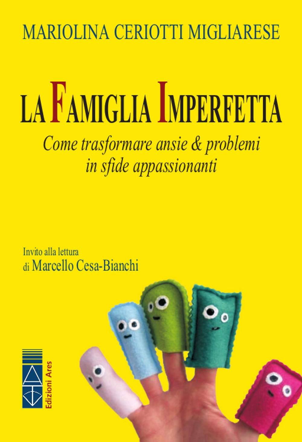 La famiglia imperfetta. Come trasformare ansie & problemi in sfide appassionanti book