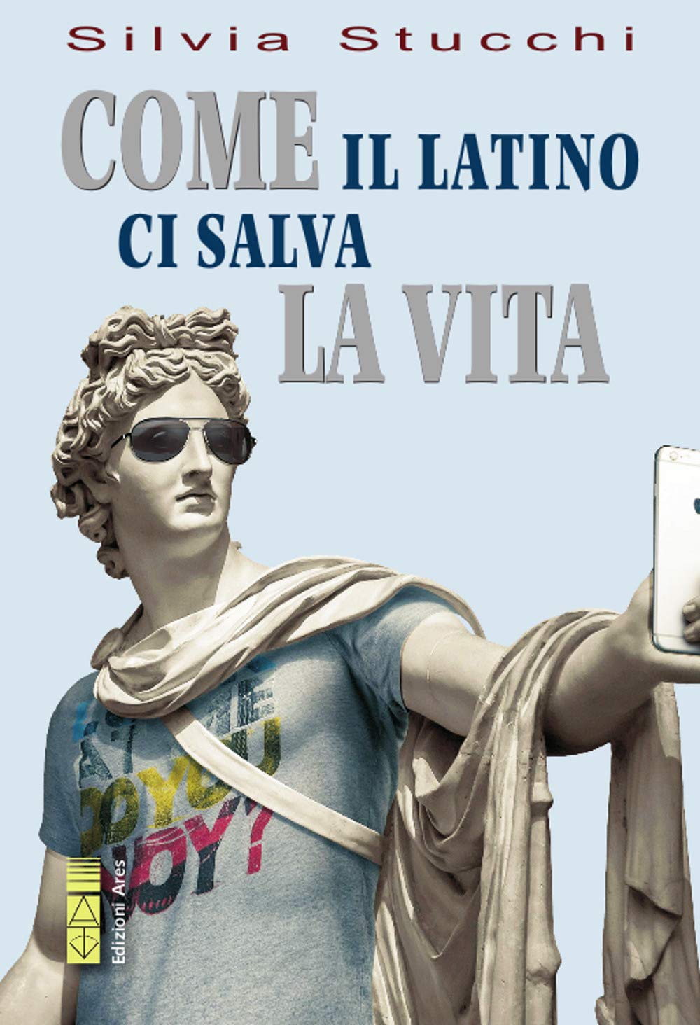 Come il latino ci salva la vita book