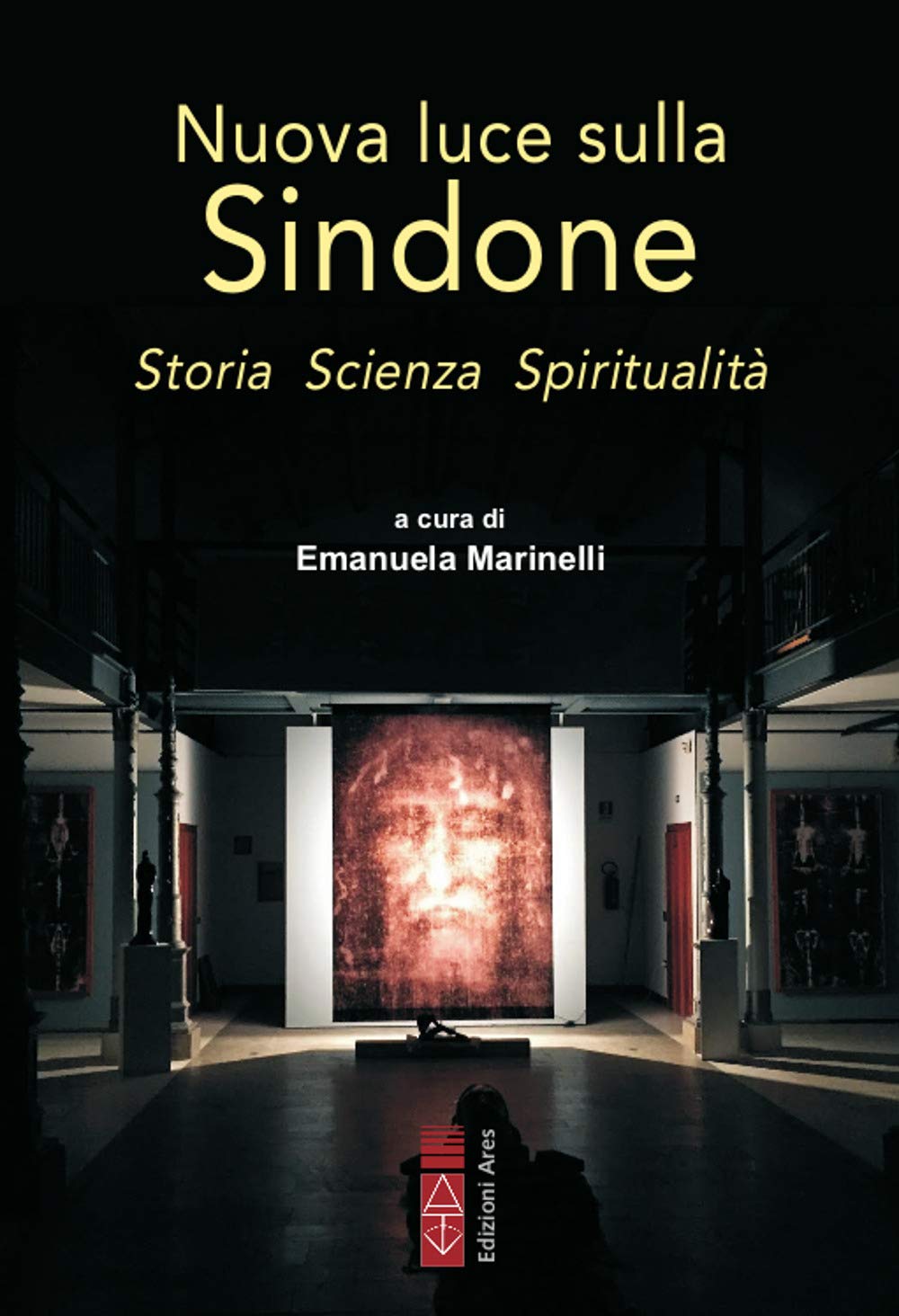 Nuova luce sulla Sindone. Storia, scienza, spiritualità Religion & Esotericism