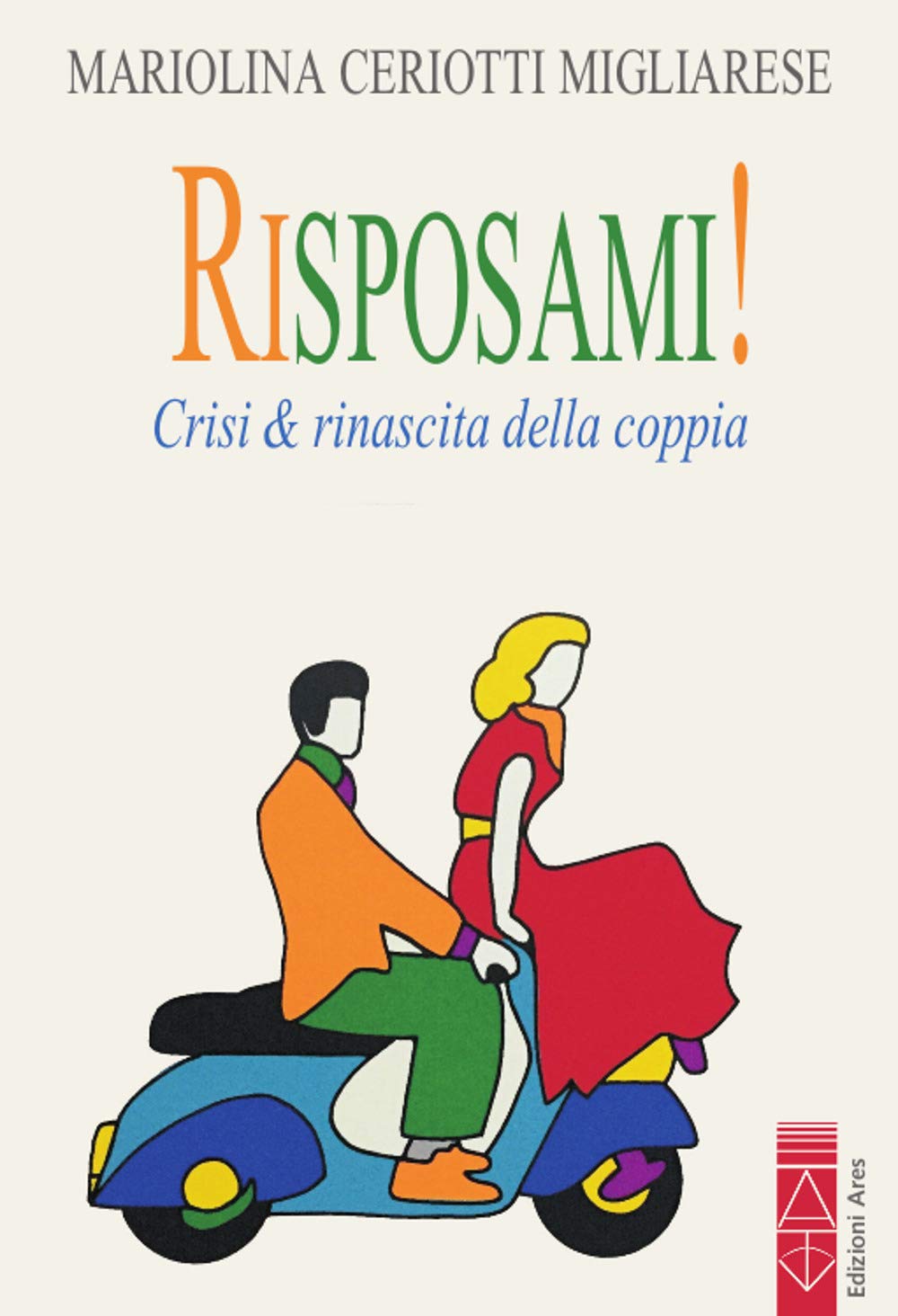 Risposami! Crisi & rinascita della coppia Partnership & Love
