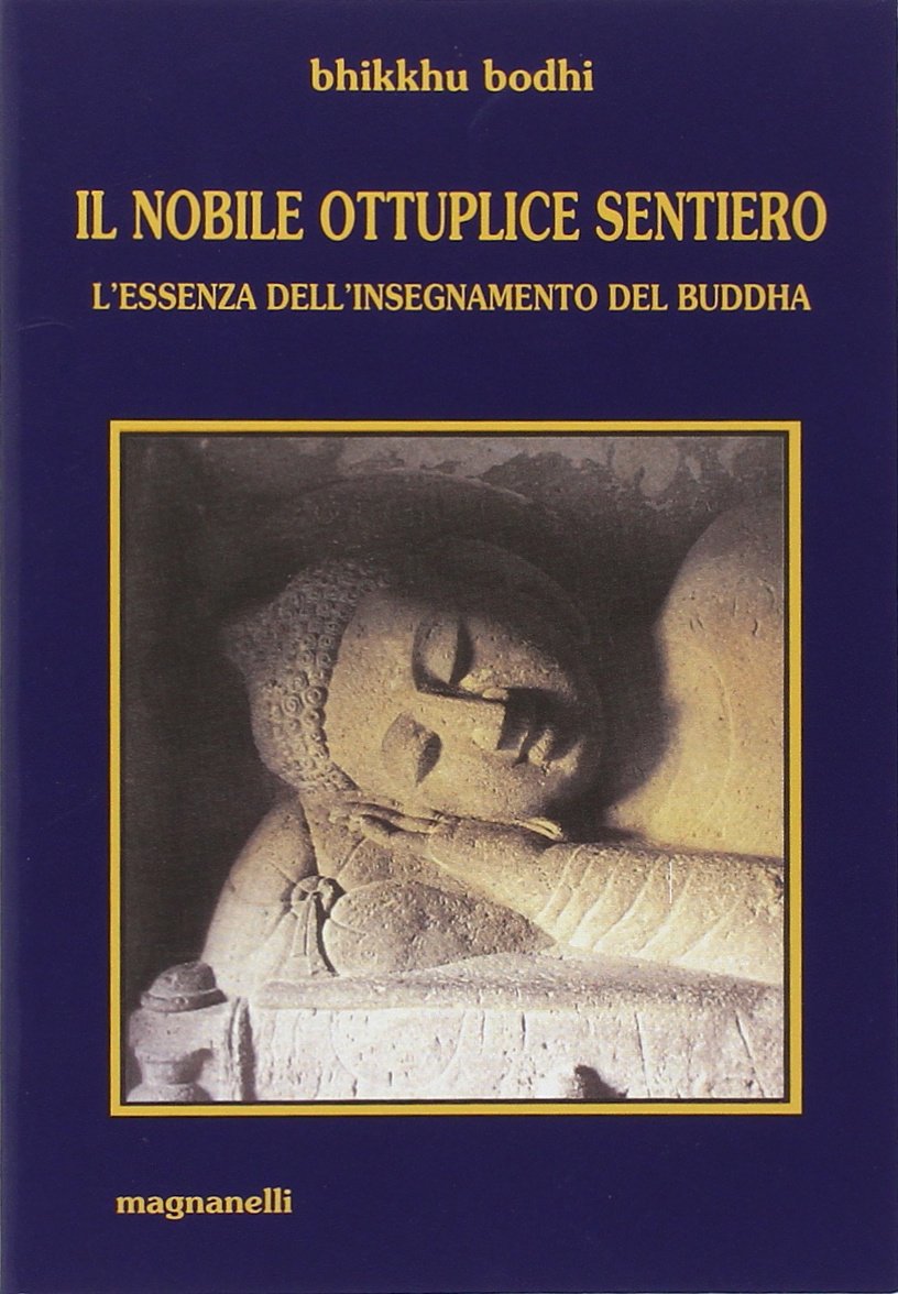 Il nobile, ottuplice sentiero. L'essenza dell'insegnamento del Buddha (Il loto) Philosophy