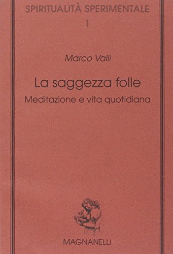 La saggezza folle. Meditazione e vita quotidiana Social Sciences
