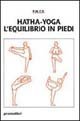 Hatha-yoga: equilibrio in piedi book