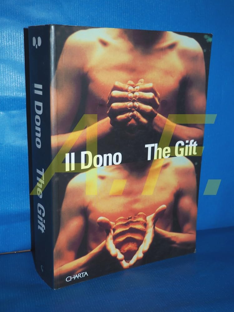 The Gift/II Dono: Generous Offerings Threatening Hospitality/Offerta Ospitalita Insidia Film, Art & Culture