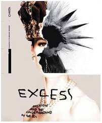 Excess: Fashion and the Underground in the ' 80s. Catalogue of the exhibition at Stazione Leopolda, Florence, 2004 Books