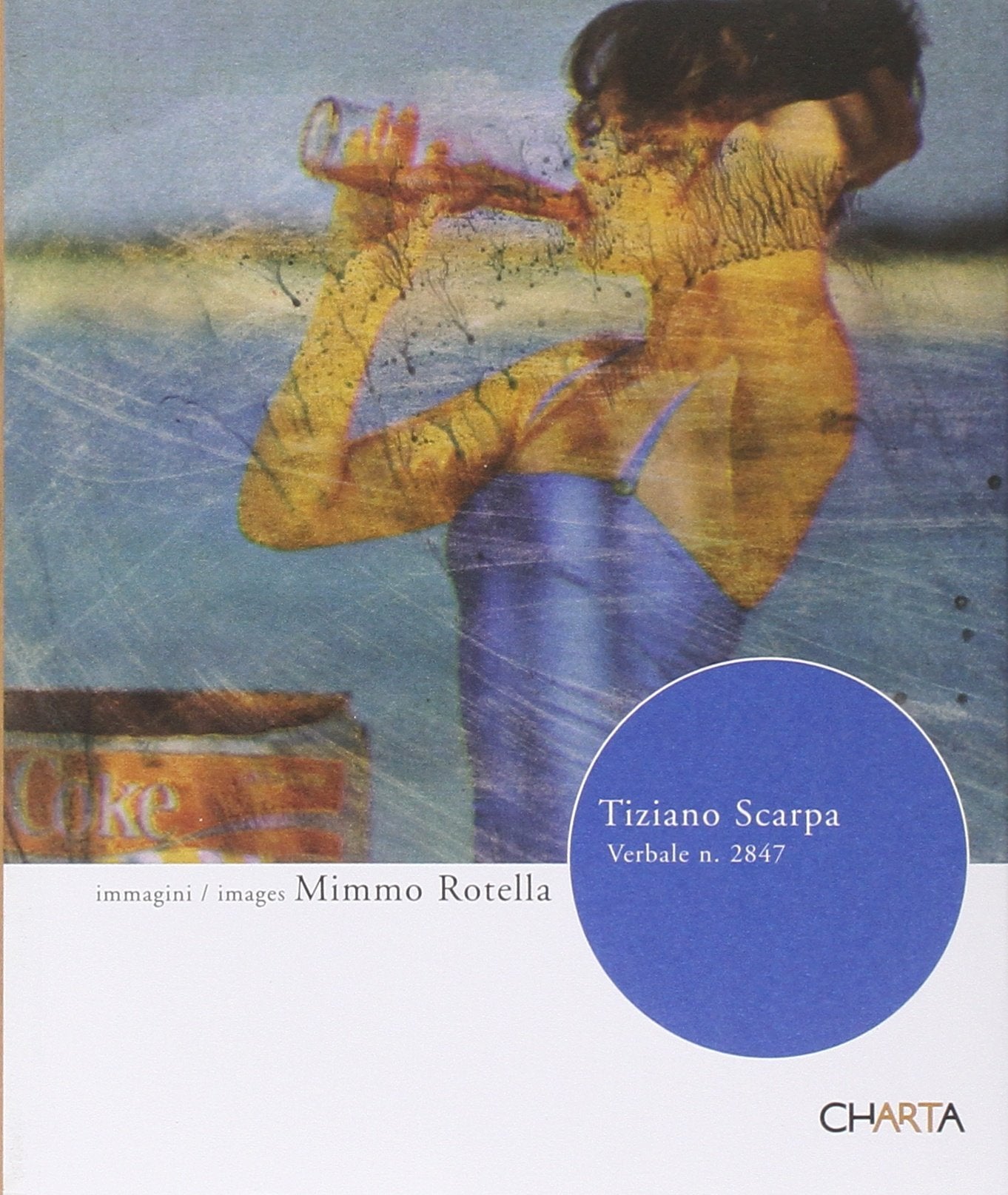 Tiziano Scarpa, Verbale N.2847: immagini/Images Mimmo Rotella book