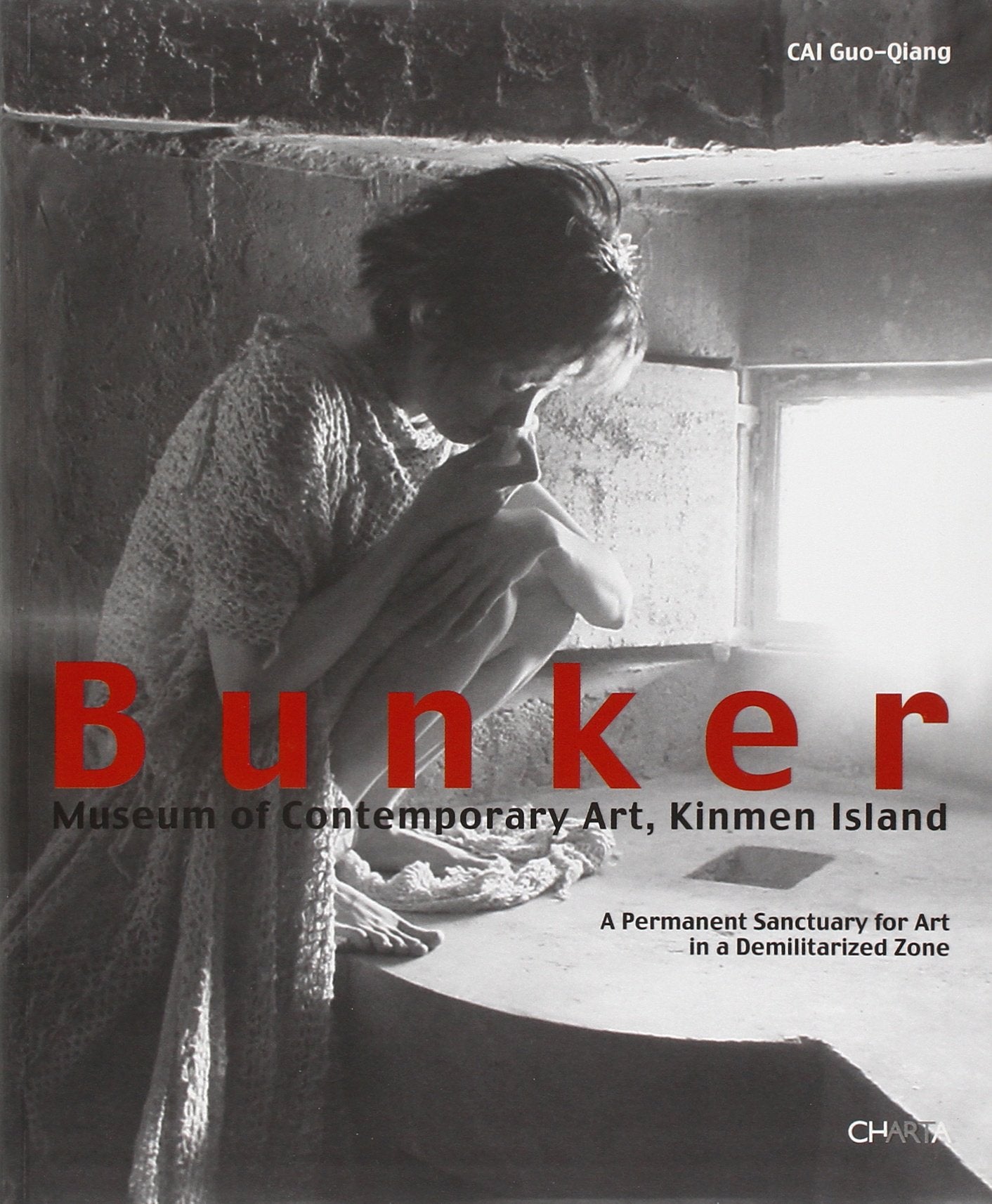 Bunker Museum of Contemporary Art, Kinmen Island: A Permanent Sanctuary for Art in a Demilitarized Zone book