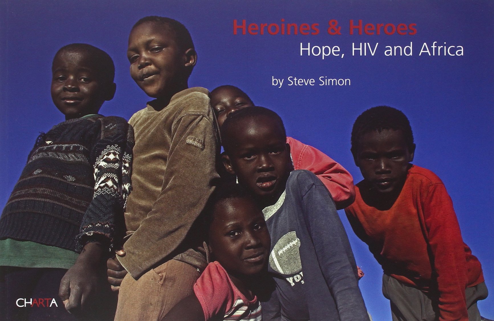 Heroines & Heros: Hope, HIV and Africa Books