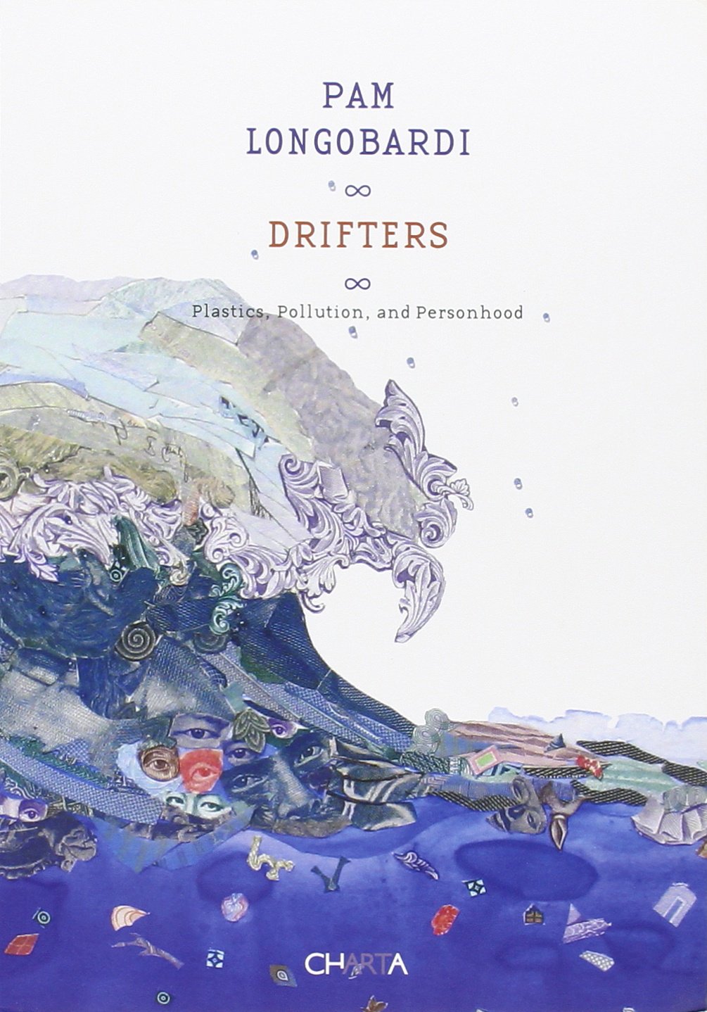 Pam Longobardi: Drifters: Plastics, Pollution, and Personhood Travel
