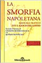 La smorfia napoletana. Manuale pratico per il gioco del lotto. Secondo il sistema di Giuseppe Romeo Di Luca e di Rutilio Benincasa. Con vocaboli stranieri Leisure, Home & Garden