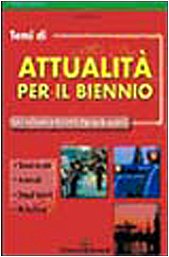 Temi di attualità secondo i nuovi programmi. Per le Scuole superiori book
