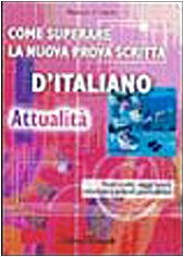 Come superare la prova scritta di italiano. Temi svolti di italiano book