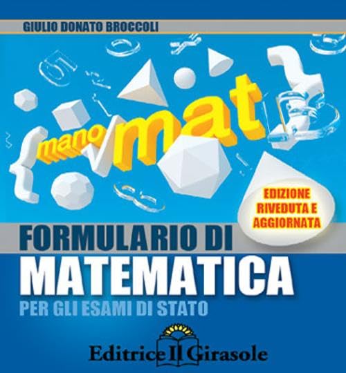 Manomat. Formulario di matematica per gli esami di Stato Professional & Reference Books
