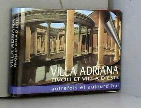 Villa Adriana, Tivoli et villa d'Este. Autrefois et aujourd'hui Leisure, Home & Garden