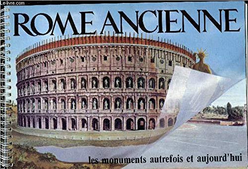 Rome ancienne. Les monuments autrefois et aujourd'hui book