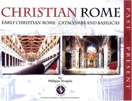 Christian Rome: Early Christian Rome : Catacombs and Basilicas : Past and Present Leisure, Home & Garden