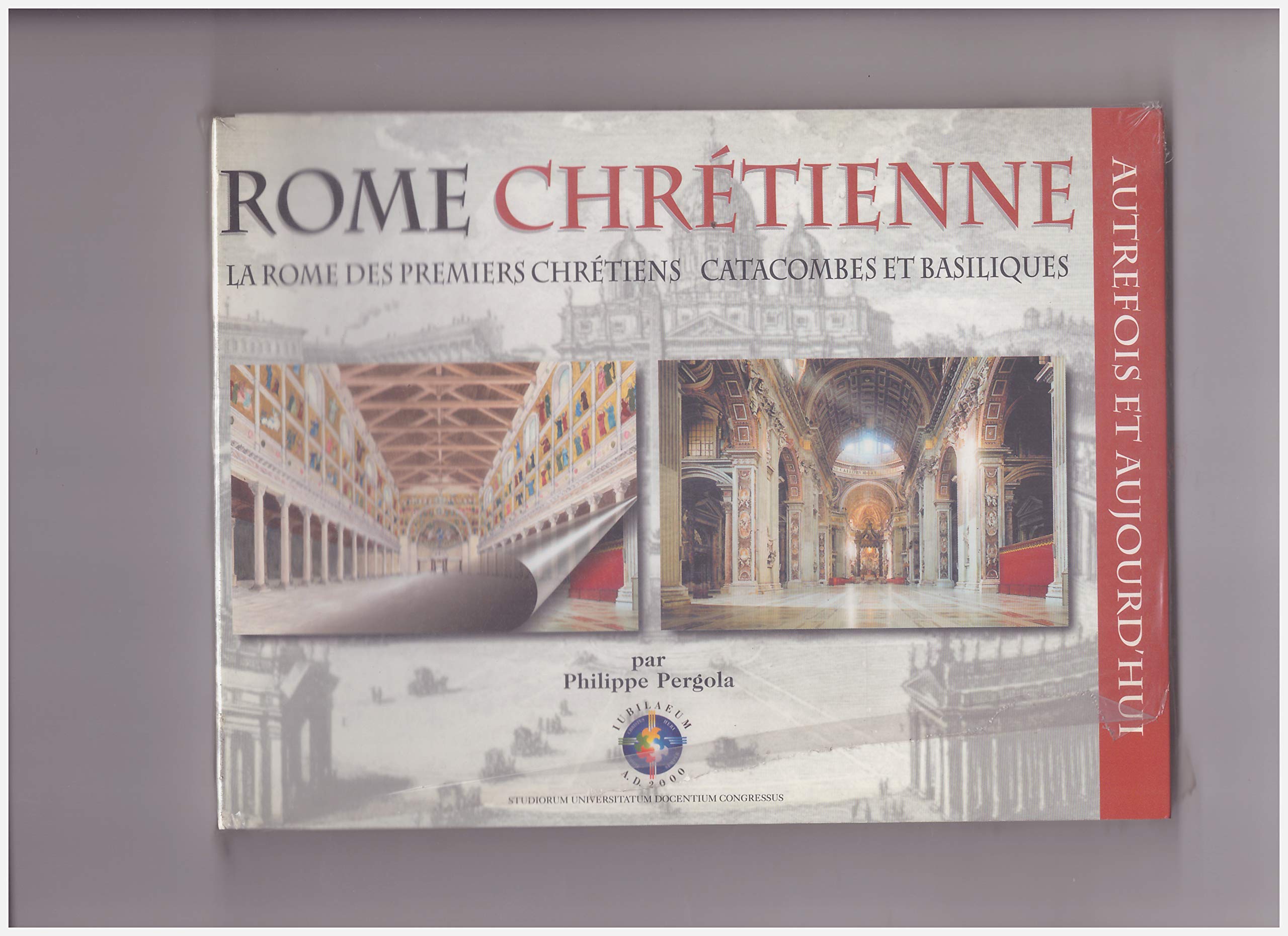 Rome chrétienne. La Rome des premiers chrétiens catacombes et basiliques book
