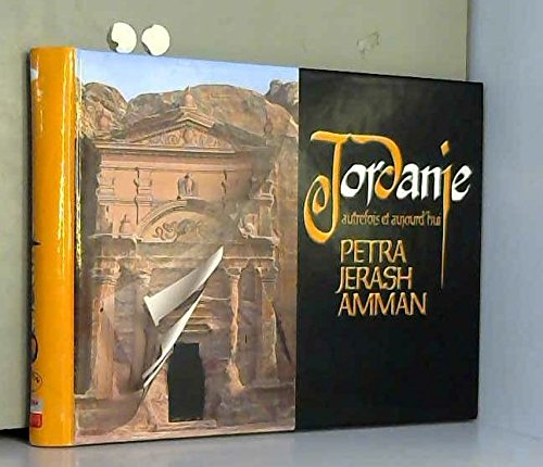 Giordania. Passato e presente. Petra, Gerasa, Amman. Ediz. francese book
