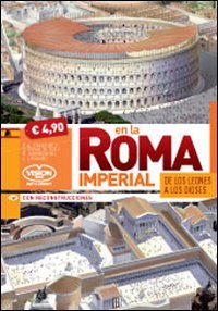 Nella Roma imperiale. Dai leoni agli dei. Ediz. spagnola Leisure, Home & Garden