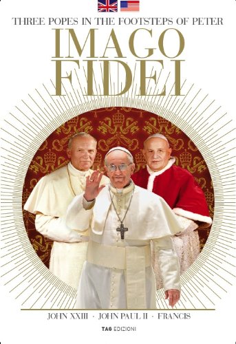 Imago fidei. Theree popes in the foosteps of Peter Leisure, Home & Garden