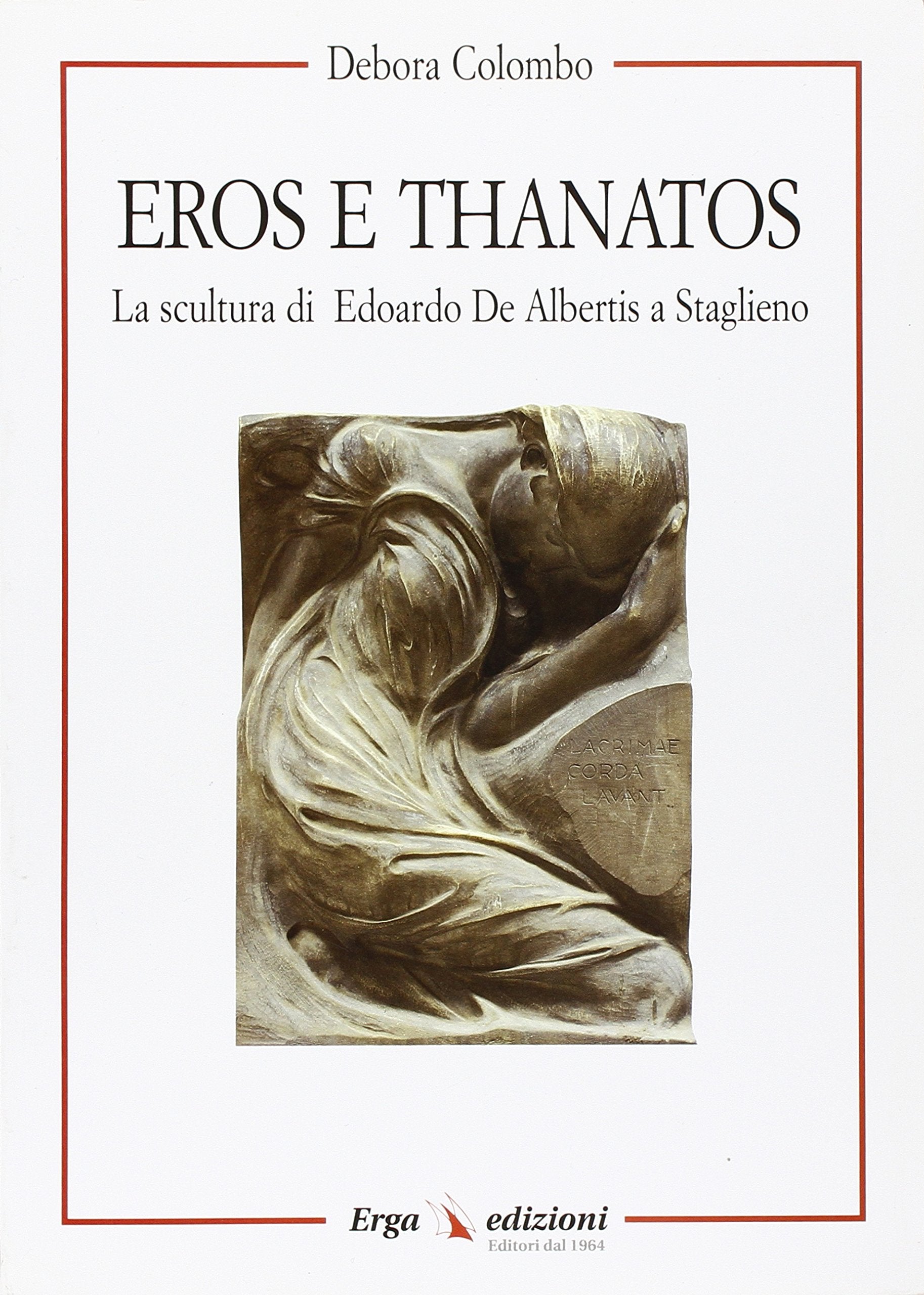 Eros e Thanatos. La scultura di Edoardo De Albertis a Staglieno (Arte:arti figurative) Film, Art & Culture