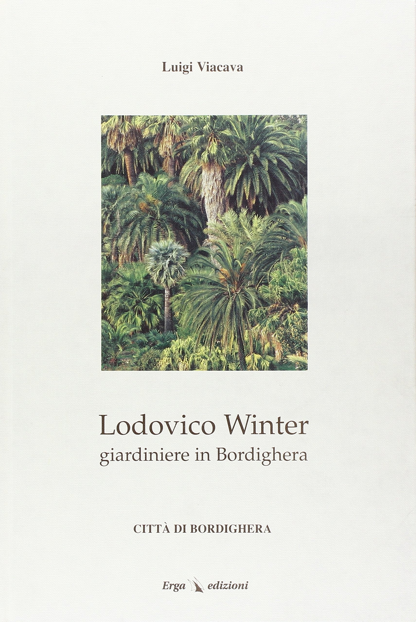 Lodovico Winter giardiniere in Bordighera (Genova e Liguria. Storia) Leisure, Home & Garden