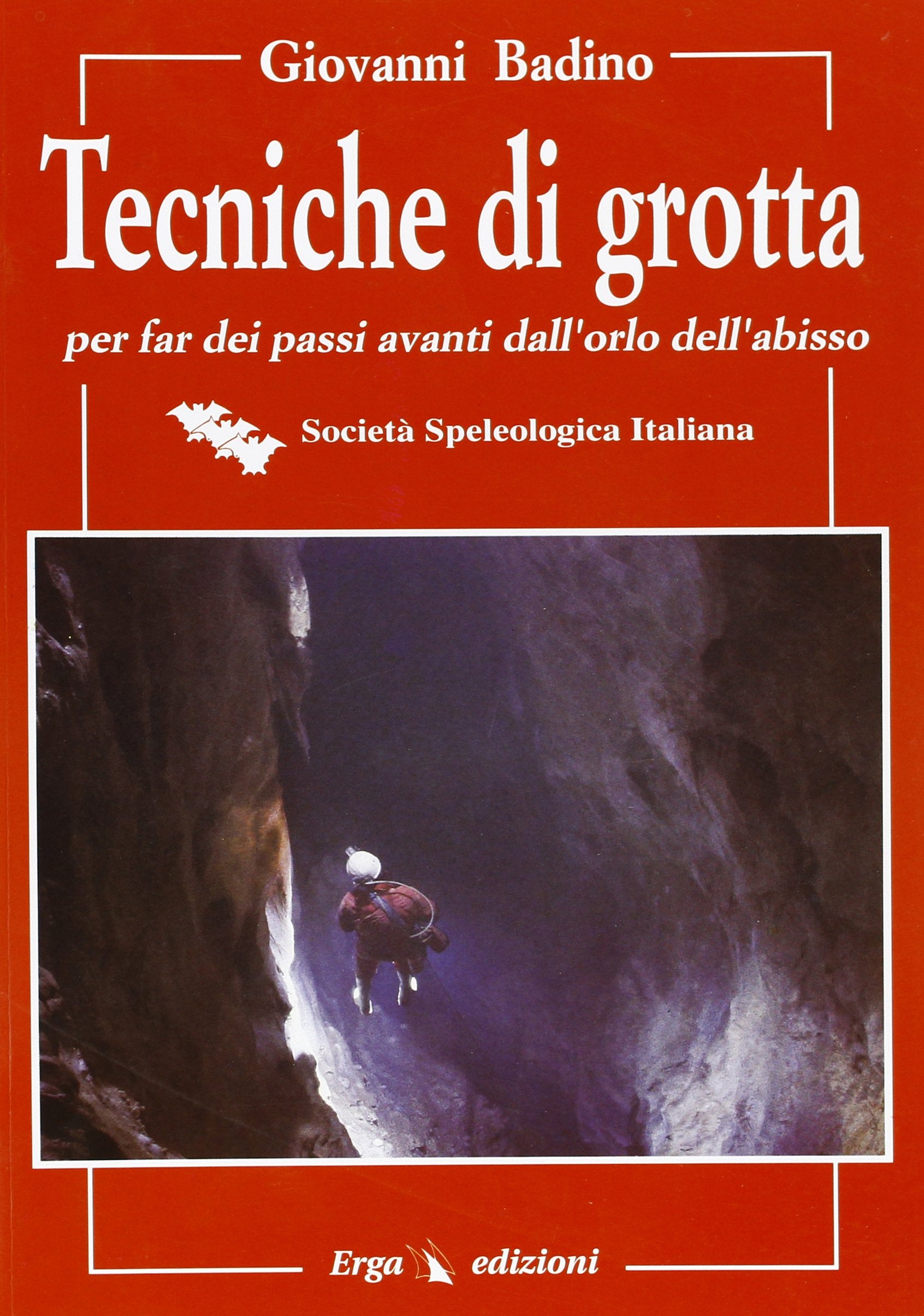 Tecniche di grotta. Per far dei passi avanti dall'orlo dell'abisso book