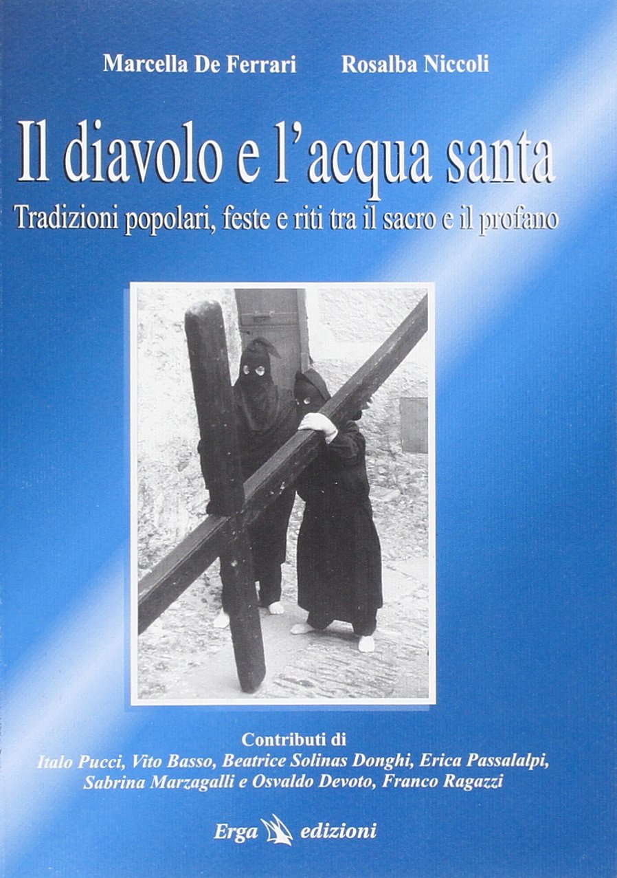 Il diavolo e l'acquasanta. Tradizioni popolari, feste, riti tra il sacro e il profano book