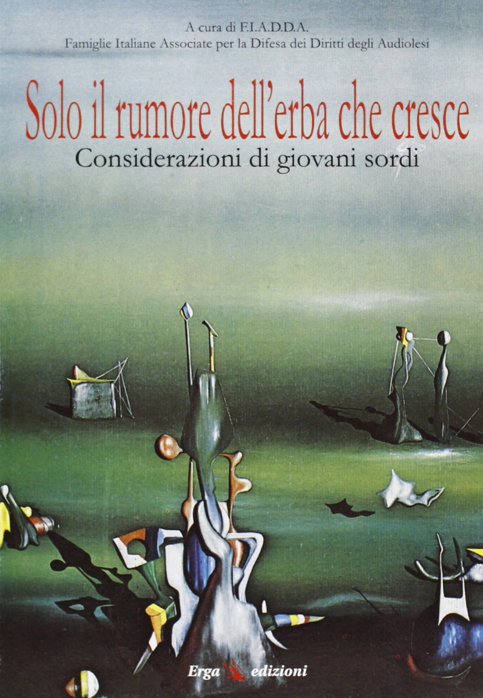 Solo il rumore dell'erba che cresce. Considerazioni di giovani sordi Books
