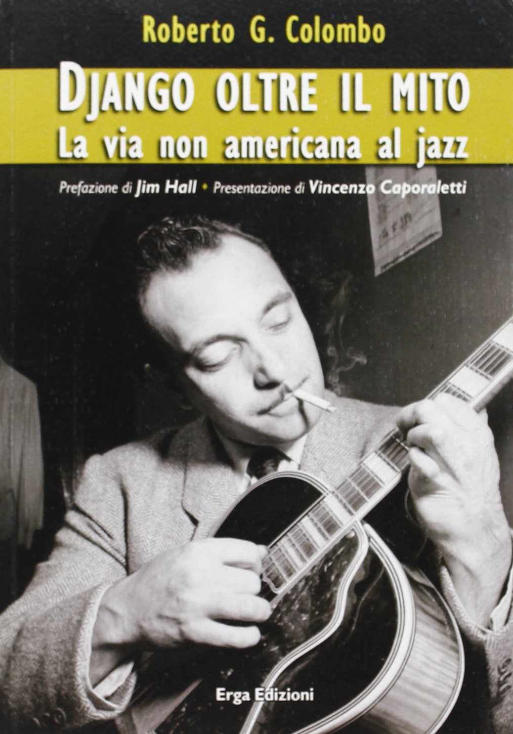 Django oltre il mito. La via non americana del jazz Arts & Music