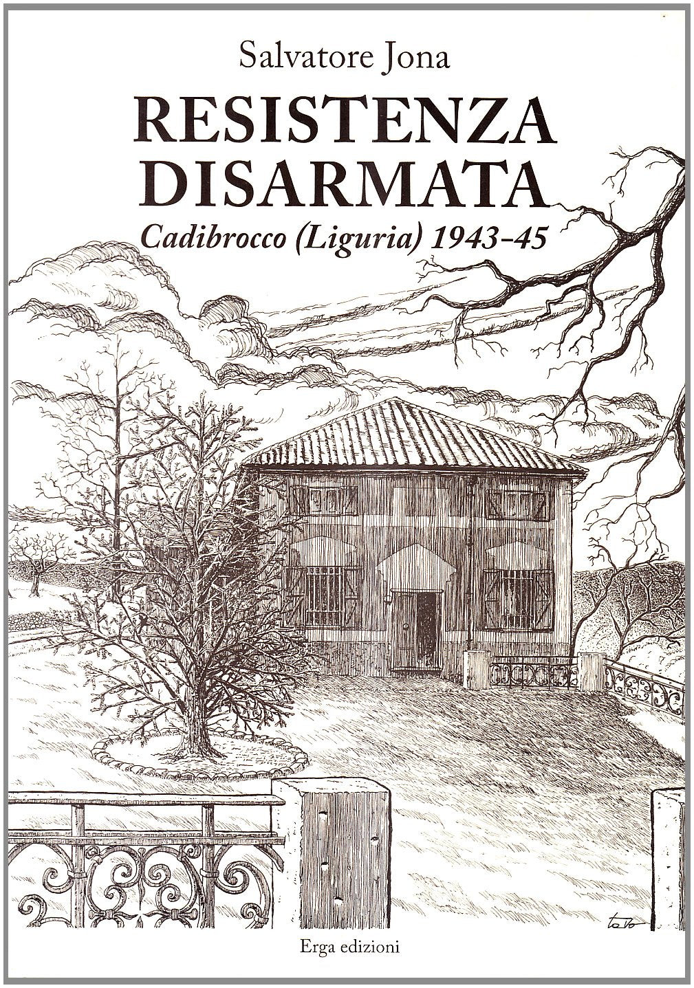 Resistenza disarmata. Cadibrocco (Liguria) 1943-45 book