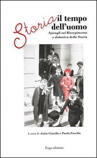 Storia. Il tempo dell'uomo. Spiragli sul Risorgimento book