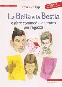 La bella e la bestia e altre commedie di teatro per ragazzi book