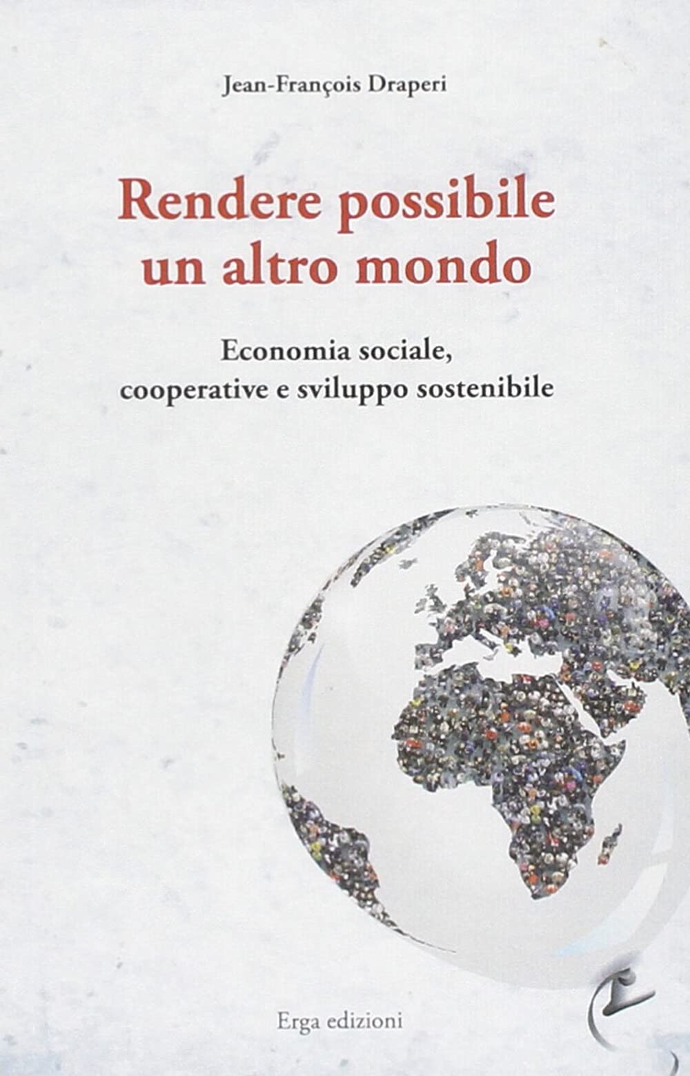 Rendere possibile un altro mondo. Economia sociale, cooperative e sviluppo sostenibile book