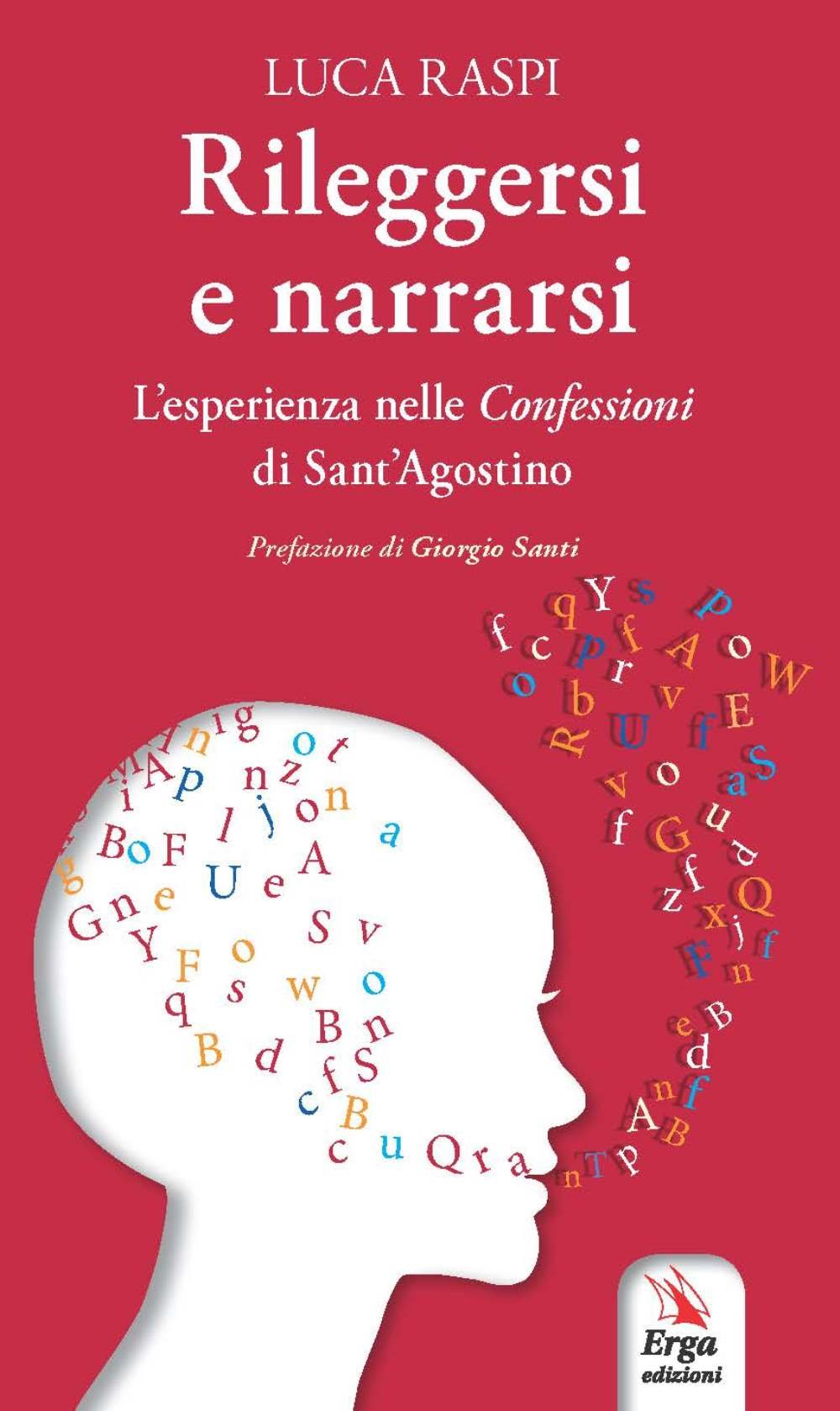 Rileggersi e narrarsi. L'esperienza nelle confessioni di Sant'Agostino Religion & Esotericism