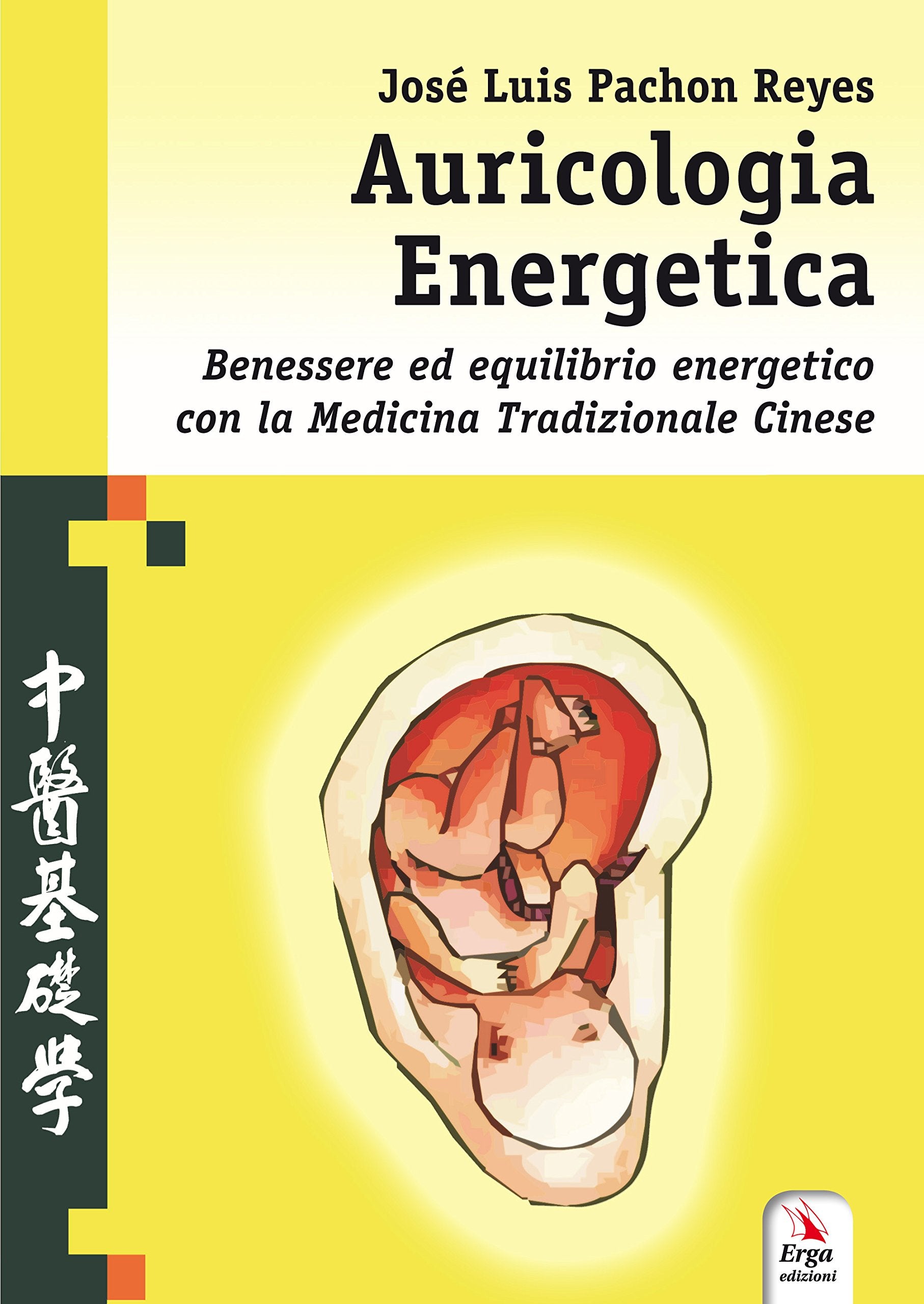 Auricologia energetica. Guida alla localizzazione, valutazione e trattamento secondo l'auricoloterapia cinese Religion & Esotericism