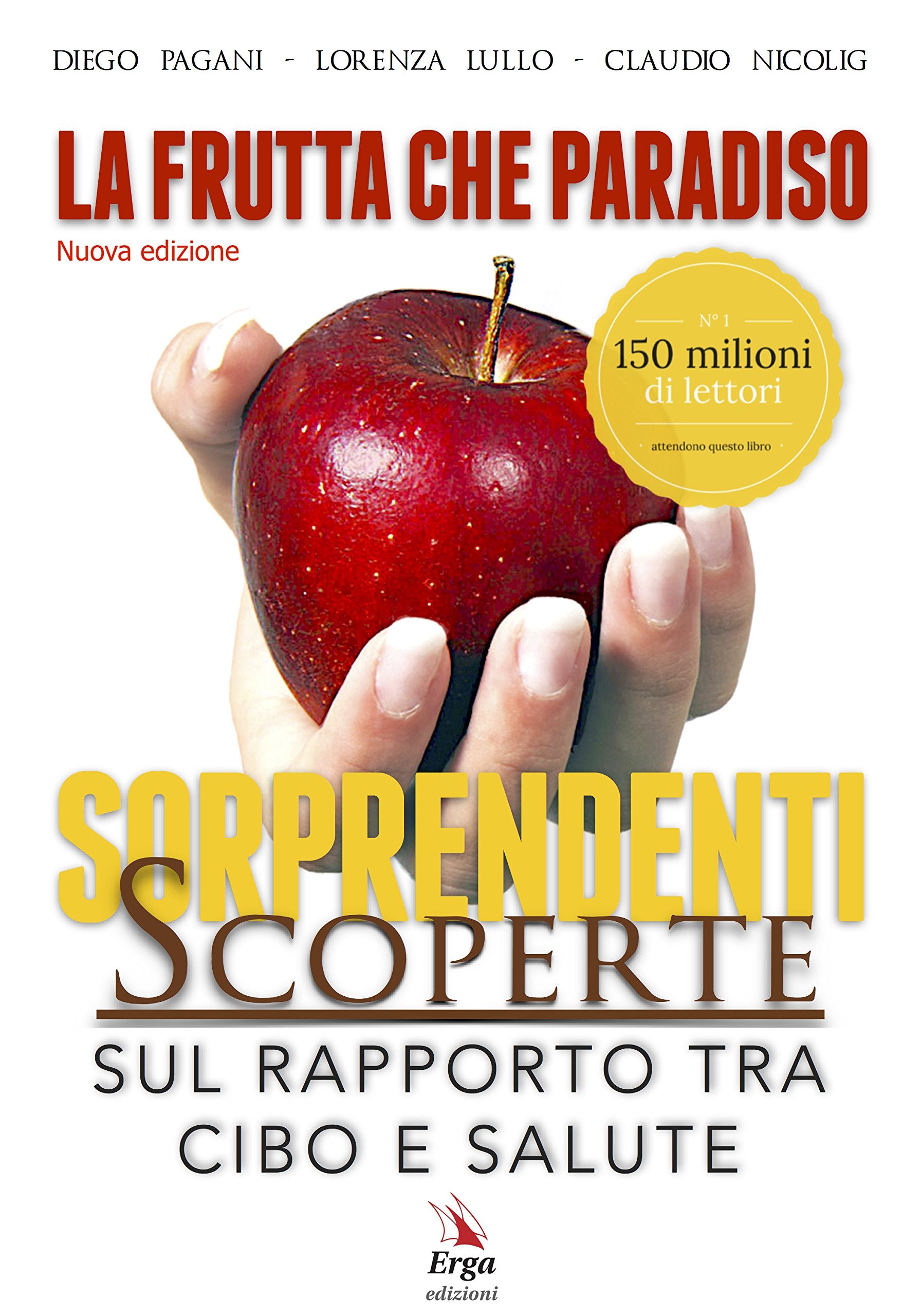 La frutta che paradiso. Le sorprendenti scoperte sul rapporto tra cibo e salute. La dieta naturale book