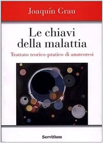 Le chiavi della malattia. Trattato teorico-pratico di anatheóresis Health, Nutrition & Fitness