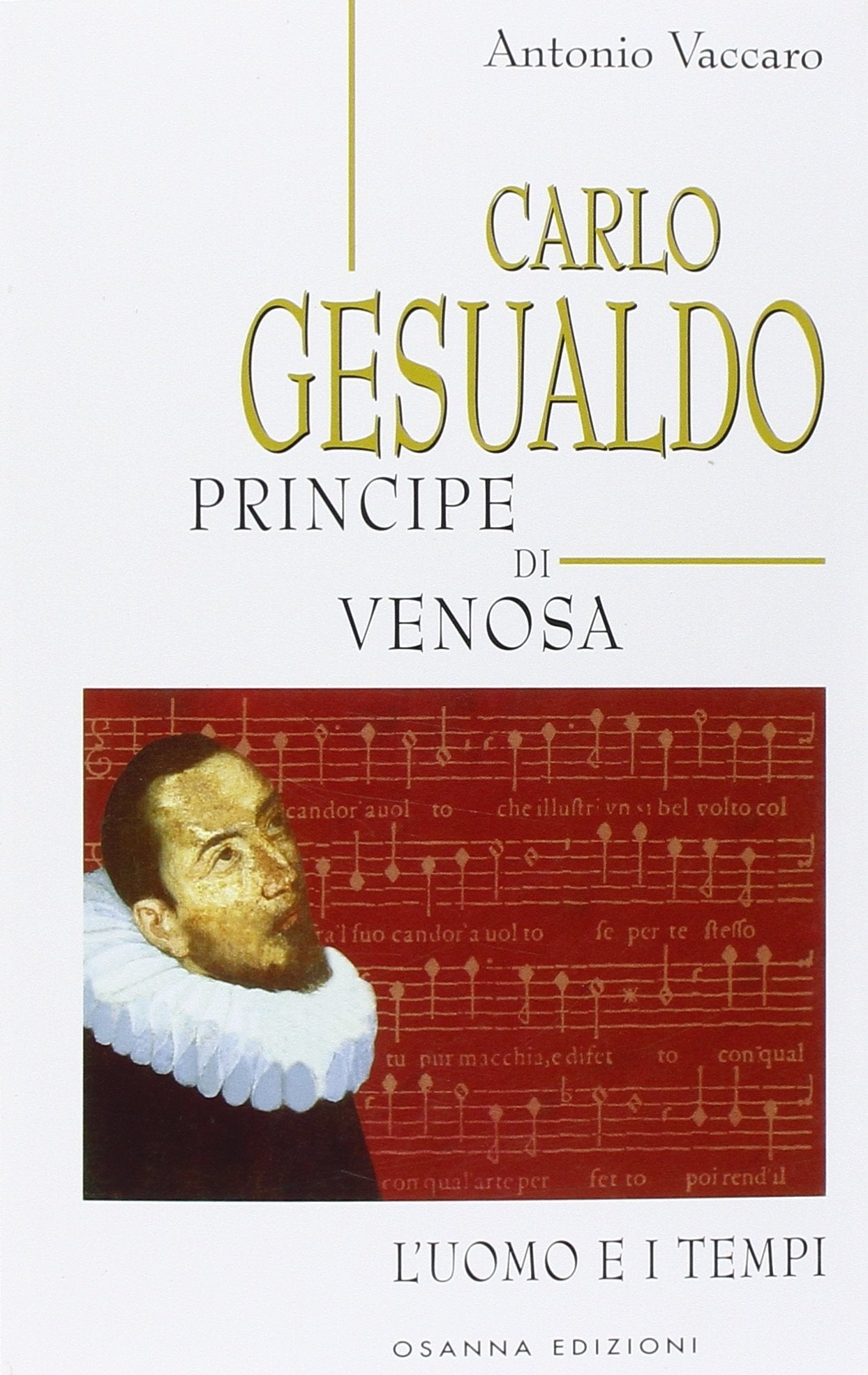 Carlo Gesualdo principe di Venosa. L'uomo e i tempi (Biblioteca federiciana) Arts & Music
