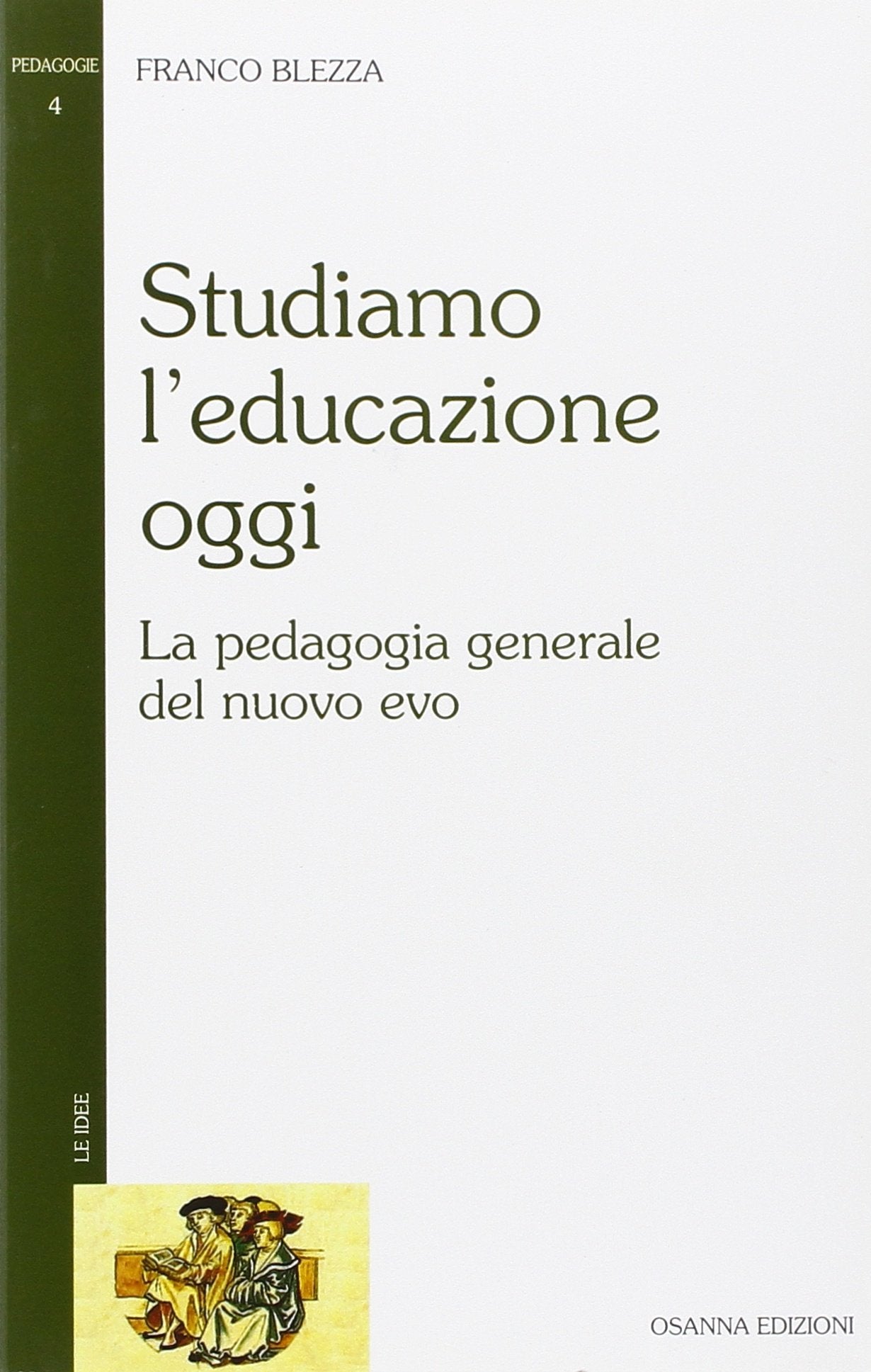 Studiamo l'educazione oggi. La pedagogia generale del nuovo evo book