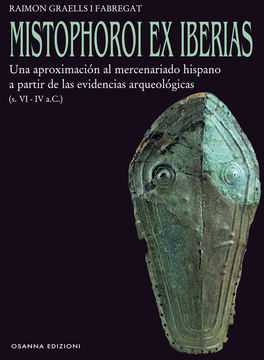 Mistophoroi ex Iberias. Una aproximación al mercenariado hispano a partir de las evidencias arqueológicas (VI-IV a. C.) book