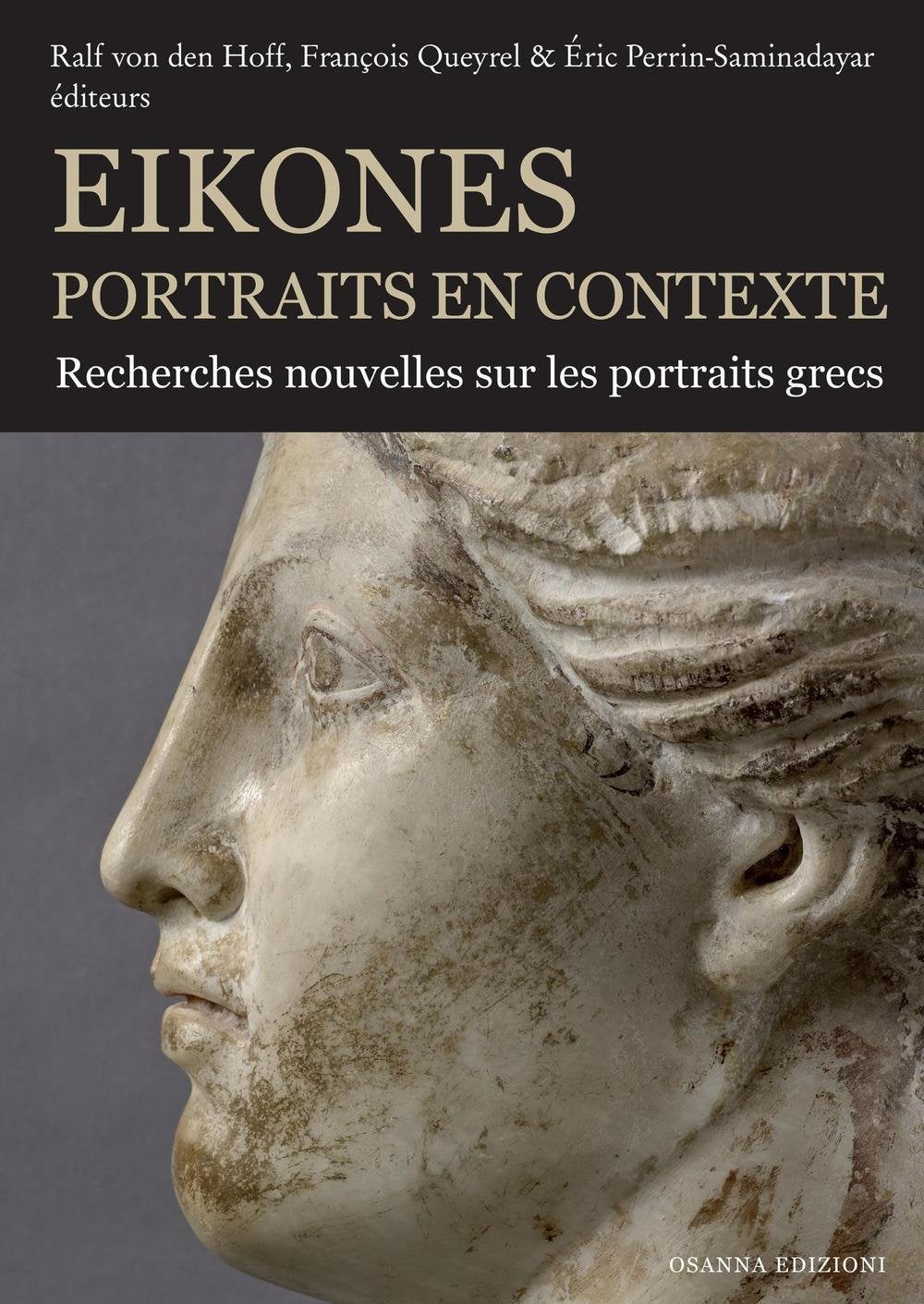 Eikones. Portraits en contexte. Recherches nouvelles sur les portrais grecs. Ediz. illustrata Film, Art & Culture